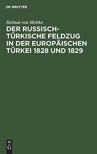 Der Russisch-Turkische Feldzug in Der Europaischen Turkei 1828 Und 1829