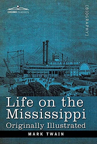 Life on the Mississippi : Originally Illustrated