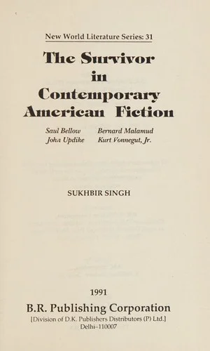 The Survivor in Contemporary American Fiction : Saul Bellow, Bernard Malamud, John Updike, Kurt Vonnegut, Jr : 31