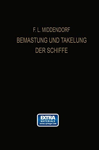 Bemastung Und Takelung Der Schiffe (Softcover Reprint of the Original 1st 1903)