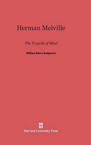 Herman Melville : The Tragedy of Mind