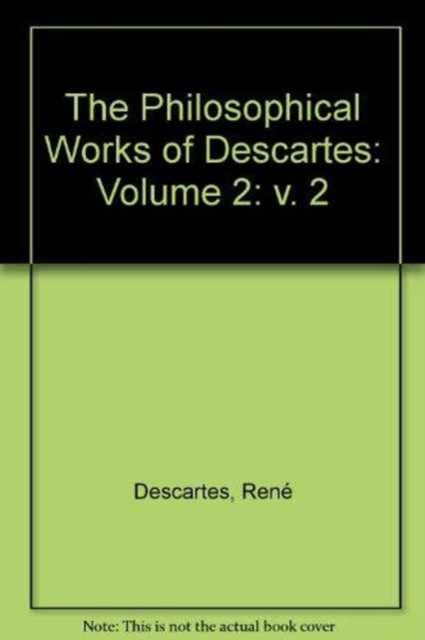 The Philosophical Works of Descartes