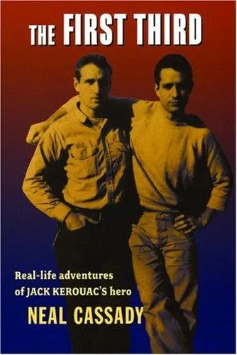 The First Third : Real Life Adventures of Jack Kerouac's Hero