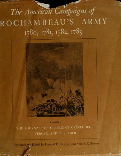 The American Campaigns of Rochambeau's Army, 1780-1783 : Volume I. The Journals. Volume II: Maps and Views