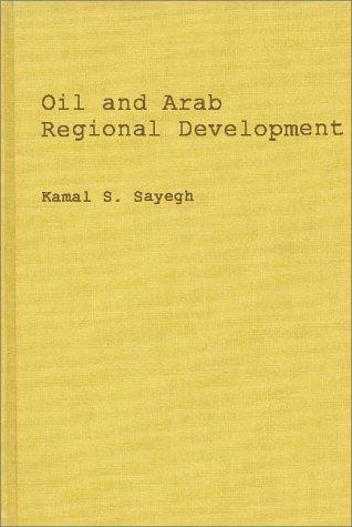 Oil and Arab Regional Development. (Revised)