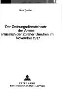 Der Ordnungsdiensteinsatz der Armee anlaesslich der Zuercher Unruhen im November 1917