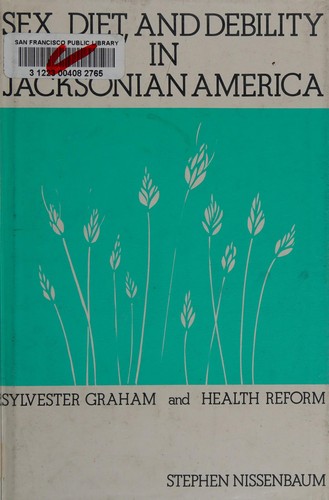 Sex, Diet, and Debility in Jacksonian America