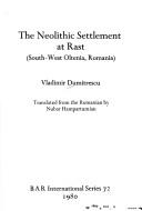 The Neolithic Settlement of Rast (South-West Oltenia Romania)