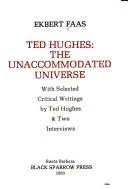 Ted Hughes : The Unaccommodated Universe