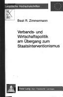 Verbands- und Wirtschaftspolitik am Uebergang zum Staatsinterventionismus