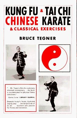 Kung Fu and Tai Chi: Chinese Karate and Classical Exercise