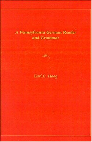 A Pennsylvania German Reader and Grammar