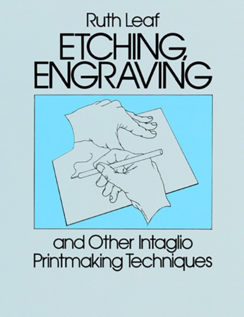 Etching, Engraving and Other Intaglio Printmaking Techniques