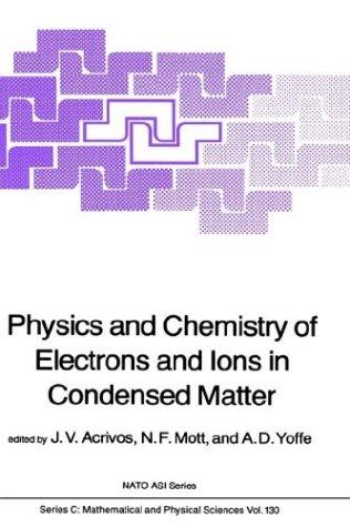 Physics and Chemistry of Electrons and Ions in Condensed Matter (1984)