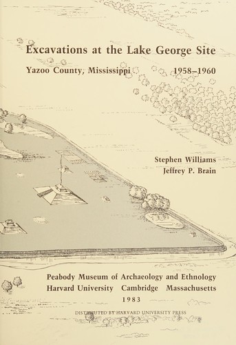 Excavations at the Lake George Site, Yazoo Country, Mississippi, 1958–1960