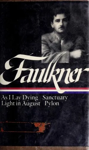 William Faulkner Novels 1930-1935 (LOA #25) : As I Lay Dying / Sanctuary / Light in August / Pylon : 2