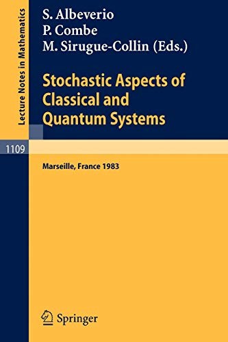 Stochastic Aspects of Classical and Quantum Systems