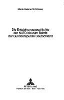 Die Entstehungsgeschichte der NATO bis zum Beitritt der Bundesrepublik Deutschland