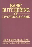 Basic Butchering of Livestock & Game