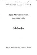 Black American Fiction Since Richard Wright : 11