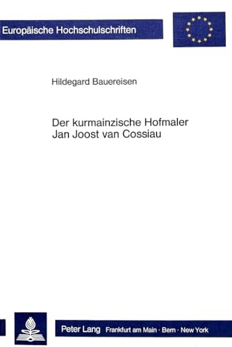 Der kurmainzische Hofmaler Jan Joost van Cossiau