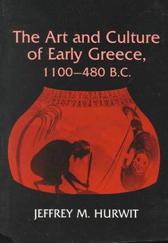 The Art and Culture of Early Greece, 1100-480 B.C.