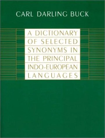 A Dictionary of Selected Synonyms in the Principal Indo-European Languages