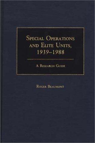 Special Operations and Elite Units, 1939-1988