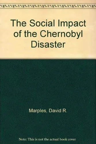 The Social Impact of the Chernobyl Disaster