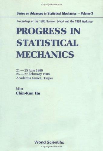 Progress in Statistical Mechanics - Proceedings of the 1986 and 1988 Workshops