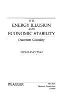 The Energy Illusion and Economic Stability