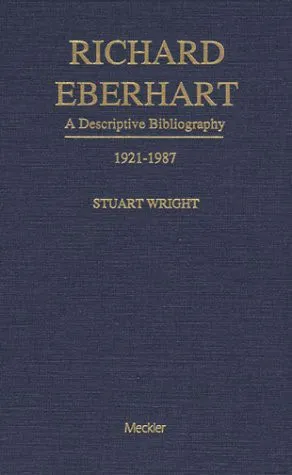 Richard Eberhart : A Descriptive Bibliography, 1921-1987