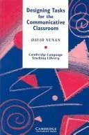 Designing Tasks For The Communicative Classroom