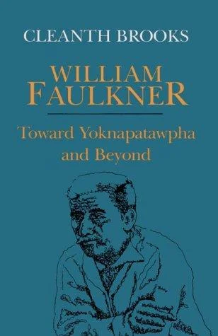 William Faulkner : Toward Yoknapatawpha and Beyond