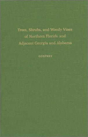 Trees, Shrubs, and Woody Vines of Northern Florida and Adjacent Georgia and Alabama