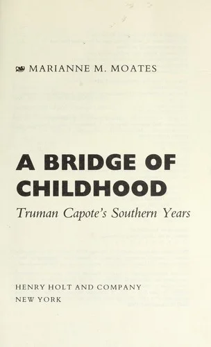 Bridge of Childhood : Truman Capote's Southern Years