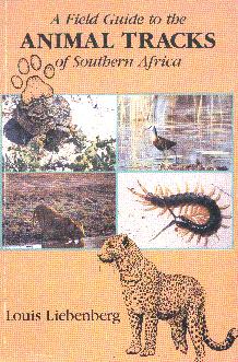 A Field Guide to the Animal Tracks of Southern Africa
