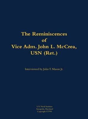 The Reminiscences of Vice Adm. John L. McCrea, USN (Ret.)