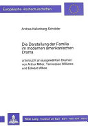 Die Darstellung der Familie im modernen amerikanischen Drama
