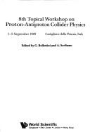 Proton-Antiproton Collider Physics - 8th Topical Workshop