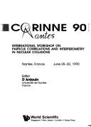 Corinne 90 - International Workshop on Particle Correlations and Interferometry in Nuclear Collisions