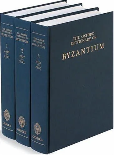 The Oxford Dictionary of Byzantium : 3 volumes: print and e-reference editions available