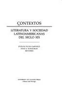 Cantextos Literatura CB : Literatura y Sociedad Latinoamericanas Del Siglo Xix : [Ponencias, 1987] / Ed. [by] Evelyn Picon Garfield.