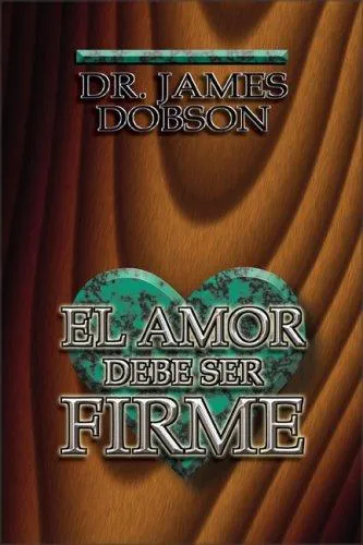 El Amor Debe Ser Firme