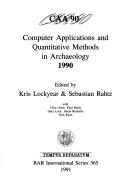 Computer Applications and Quantitative Methods in Archaeology 1990