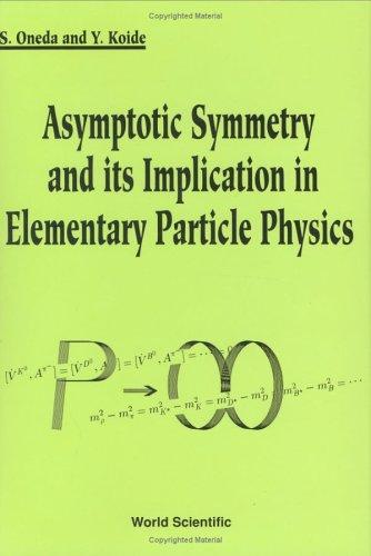 Asymptotic Symmetry and Its Implication in Elementary Particle Physics