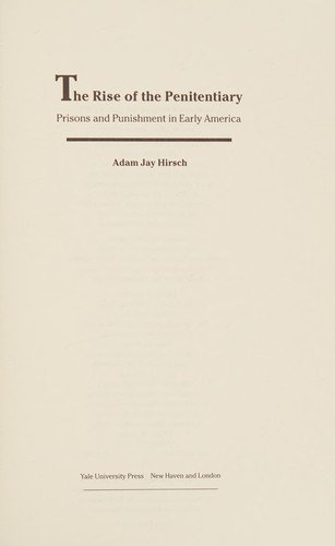 The Rise of the Penitentiary Prisons and Punishment in Early America