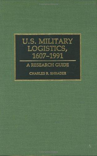 U.S. Military Logistics, 1607-1991