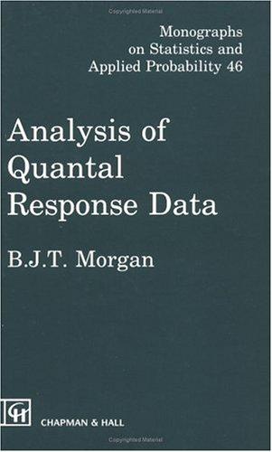 Analysis of Quantal Response Data (Softcover Reprint of the Original 1st 1992)