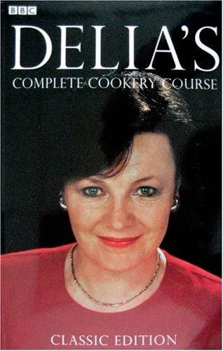 Delia's Complete Cookery Course : kitchen classics from the Queen of Cookery